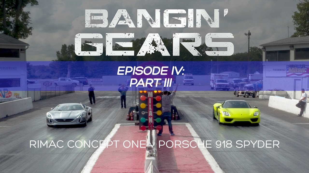 RIMAC CONCEPT ONE VS PORSCHE 918 SPYDER DRAG RACE! BANGIN' GEARS - Ep. 4 PART 3 of 3